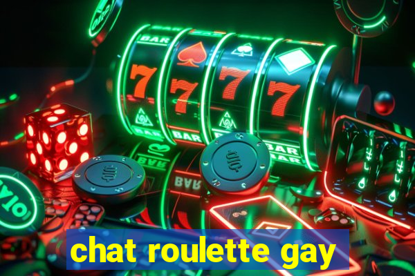 chat roulette gay